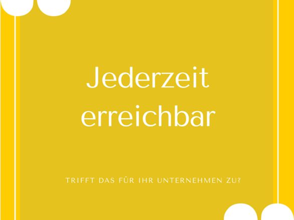 Jederzeit erreichbar Text auf gelbem Untergrund.